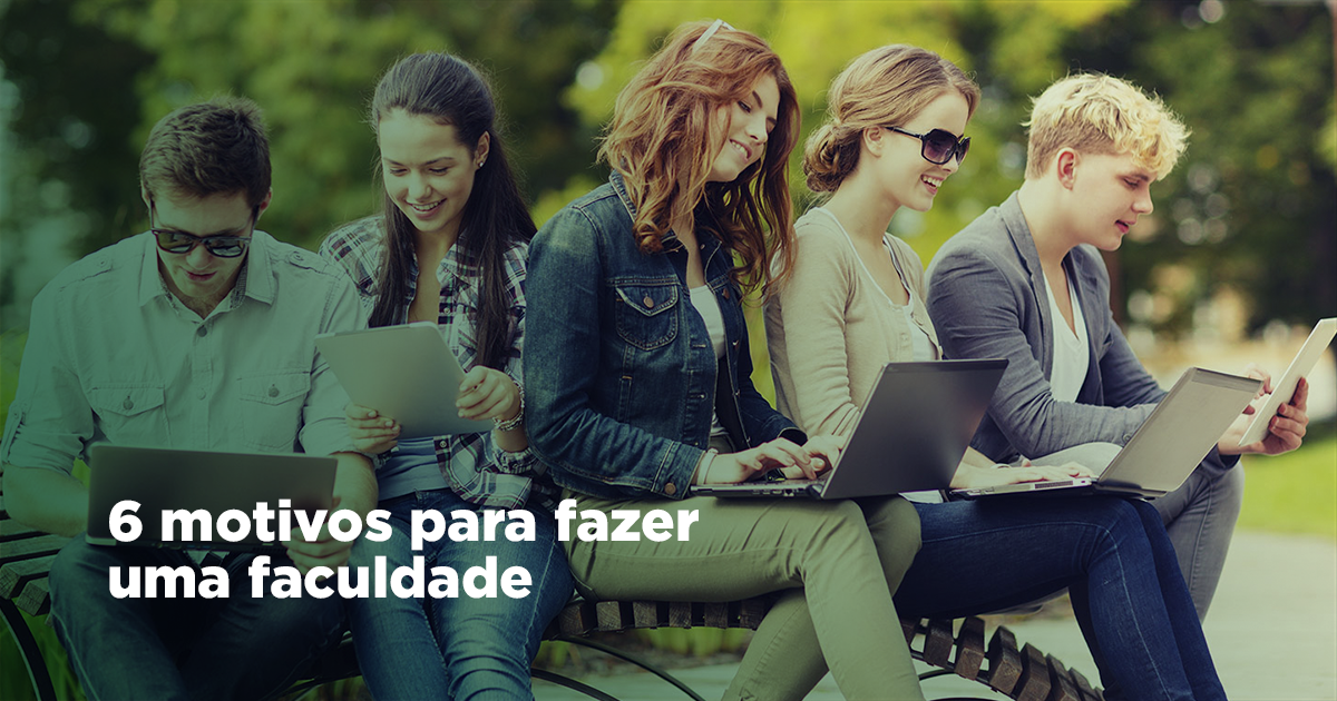 6 motivos para fazer uma faculdade